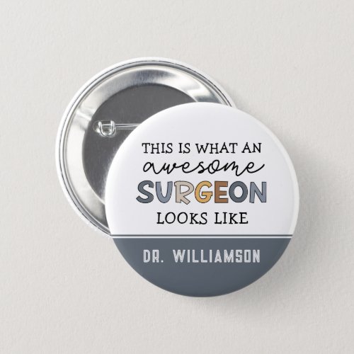 Custom Surgeon Funny Awesome Surgeon Gifts Button