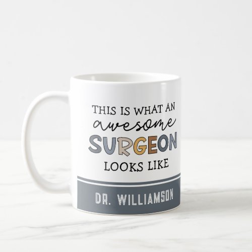 Custom Surgeon Funny Awesome Surgeon Gifts Coffee Mug