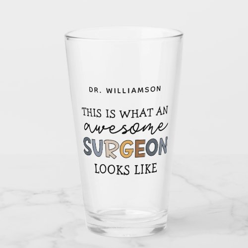 Custom Surgeon Funny Awesome Surgeon Gifts Glass
