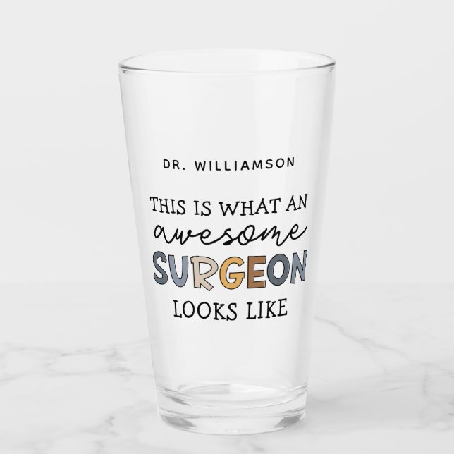 Custom Surgeon Funny Awesome Surgeon Gifts Glass (Front)