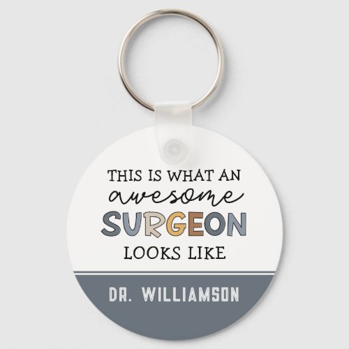 Custom Surgeon Funny Awesome Surgeon Gifts Keychain