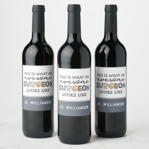 Custom Surgeon Funny Awesome Surgeon Gifts Wine Label