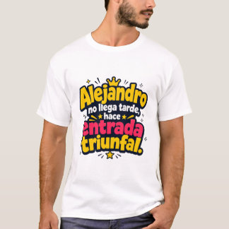 Custom t-shirt name Alejandro with phrase 
