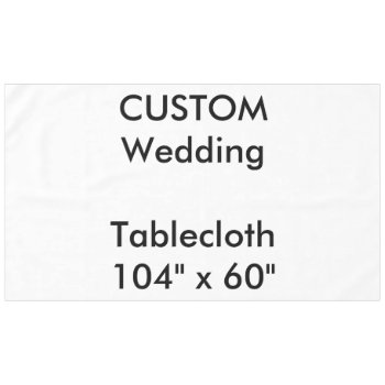 Custom Tablecloth 104" X 60" by PersonaliseMyWedding at Zazzle