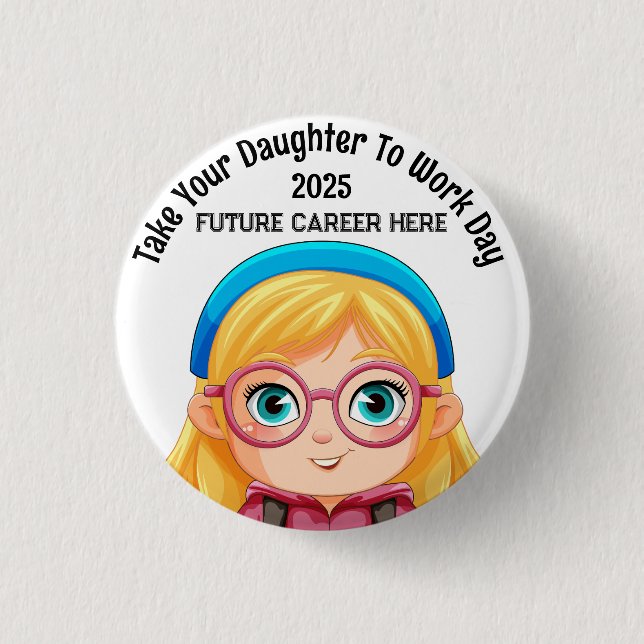 Custom Take Your Daughter To work Blonde  Button (Front)