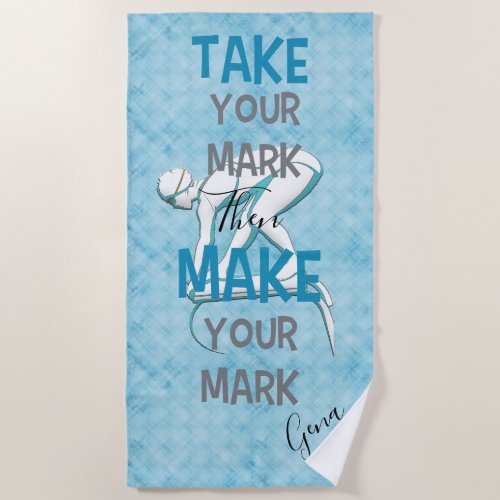 Custom Take_Your_Mark Make_Yor_Mark Swim Design Beach Towel