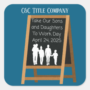 Custom Take Your Sons Daughters To Work Square Sticker