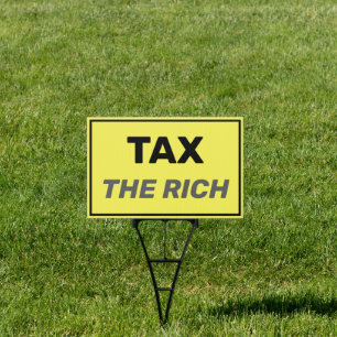 💬 Custom Tax The Rich Sign