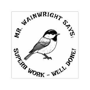 Custom Teacher Chickadee Stamp Cute “Superb Work!”
