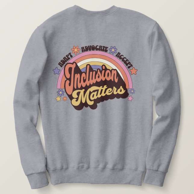 Custom Teacher Inclusion Matters Retro Rainbow Sweatshirt (Design Back)