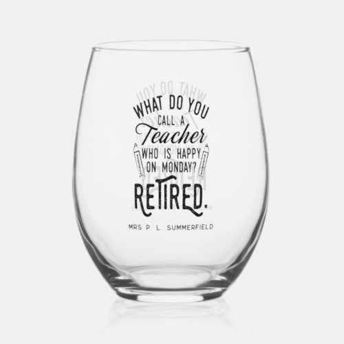 Custom Teacher Retirement Stemless Wine Glass