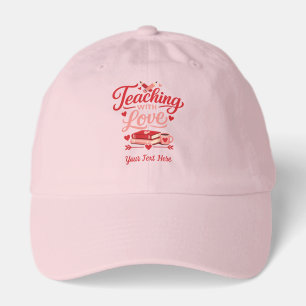 Custom Teaching with Love Valentine’s Day Teacher Hat