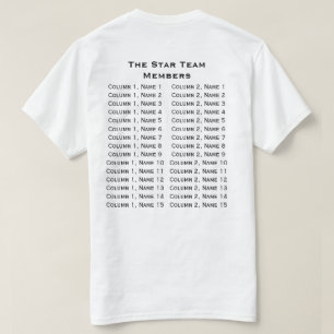 Custom Team Logo and Member Listing up to 30 Names T-Shirt