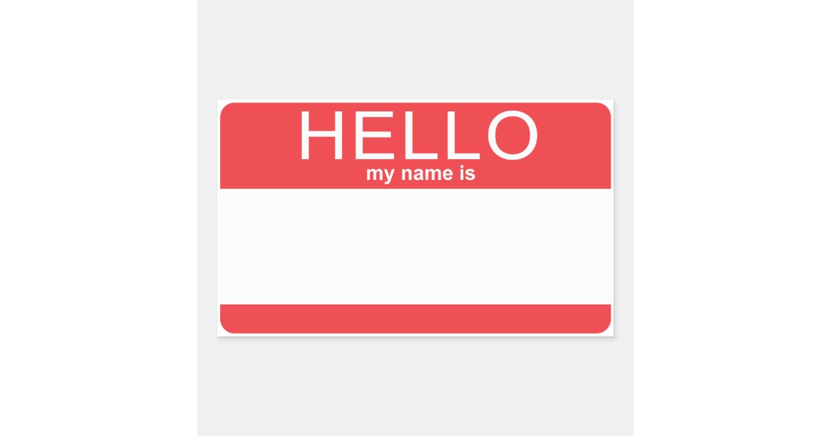 Custom Template Hello My Name Is Rectangular Sticker Zazzle com