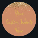 Custom Terracotta and Gold Birthday Party Favor Classic Round Sticker<br><div class="desc">personalized sweet 16 label quinceanera,  mis quince 30th 40th 50th,  15th 16th 18th 20th 21st,  25th 10th 5th personalised anniversary,  vow renewal wedding reception gift,  son husband him his grandson,  boy baby shower her granddaughter,  girl daughter wife uni graduation,  college graduate high school glitter,  bridal bachelorette hen do night</div>