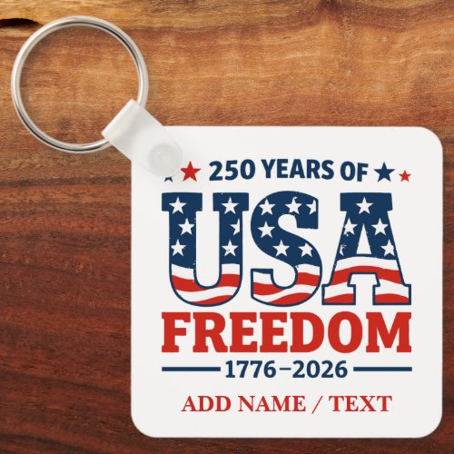 Custom Text 250 Years of USA Freedom Flag Text  Keychain