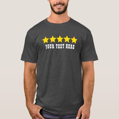 Custom Text 5 STAR Rating Fun T_Shirt