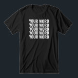 Custom Text Add Your Own Words Personalized Tri-Blend Shirt<br><div class="desc">Custom Text Add Your Own Words Personalized Tri-Blend Shirt</div>