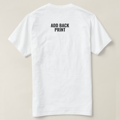 Custom Text Back Print Add On Back Print Upgrade T_Shirt
