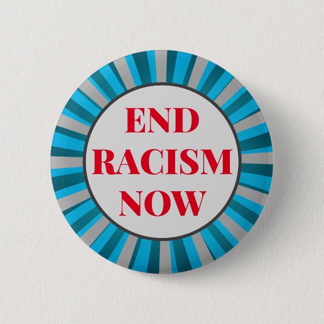 Custom Text Blue/Gray/Red End Racism Now Political Button (Front)
