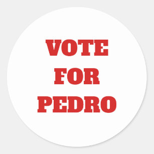 Custom Text/Color Vote For Pedro Funny Political Classic Round Sticker