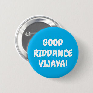 Custom Text & Colors Good Riddance Vijaya Funny Button