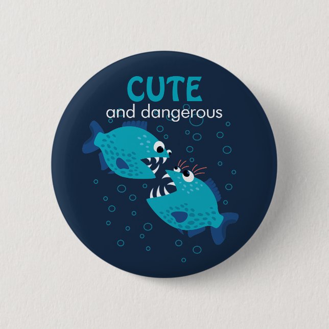 Custom Text Cute And Dangerous Piranha Fish Pinback Button (Front)