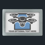Custom Text Drone Belt Buckle<br><div class="desc">Change the text field to what you want. Using the editing tool, you can change the font and its size and color, and the background color, if you wish. See my store for more drone items.</div>