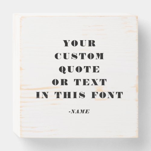 Custom Text Elegant Quote Modern Minimalist Wooden Box Sign