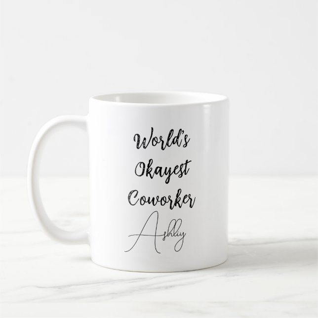 Custom Text Fun Humor World's Okayest Coworker  Coffee Mug (Left)