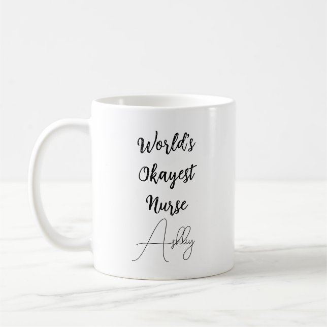 Custom Text Fun Humor World's Okayest Nurse  Work  Coffee Mug (Left)