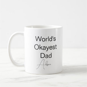 Custom Text Funny Humor World's Okayest Dad Coffee Mug