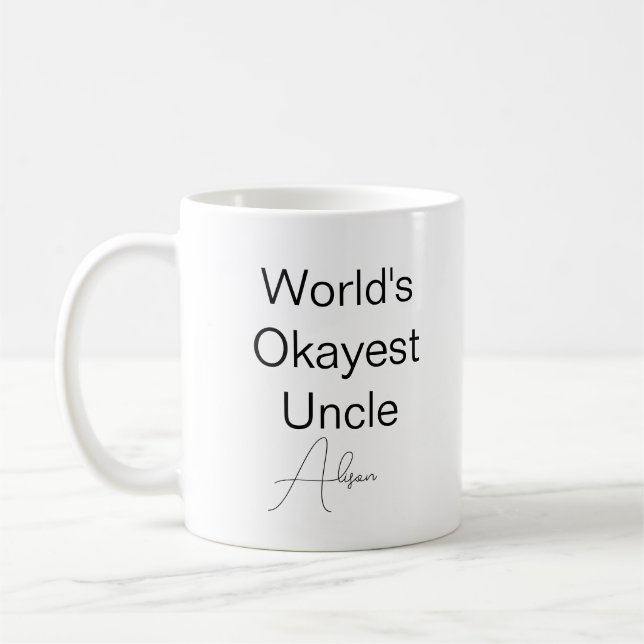 Custom Text Funny Humor World's Okayest Uncle Coff Coffee Mug (Left)