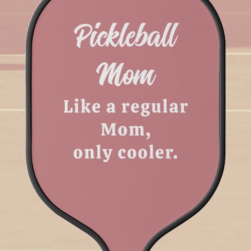 Custom Text Funny Mom Pickleball Paddle