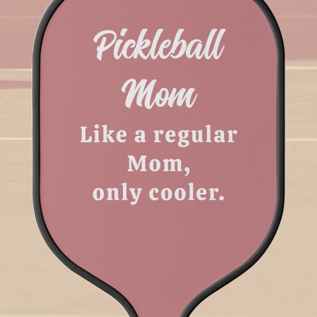 Custom Text Funny Mom Pickleball Paddle (Text Template Pickleball Paddle for Mom's and all players. Cool unique gift. )