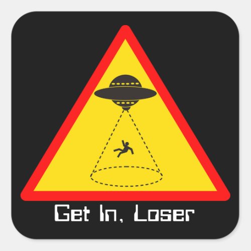 Custom Text Get in Loser Alien Abduction Sticker