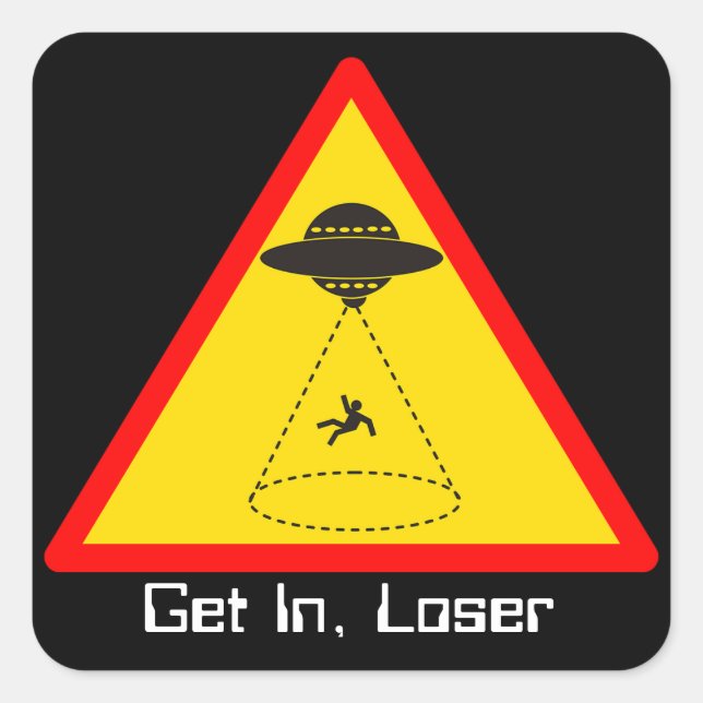 Custom Text Get in, Loser Alien Abduction Sticker (Front)