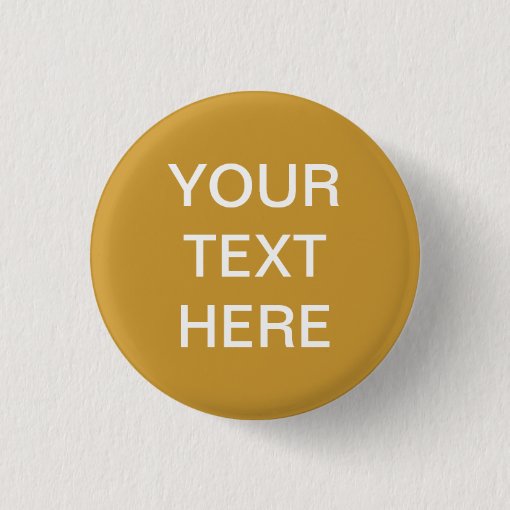 Custom Text Gold Color Pinback Button | Zazzle