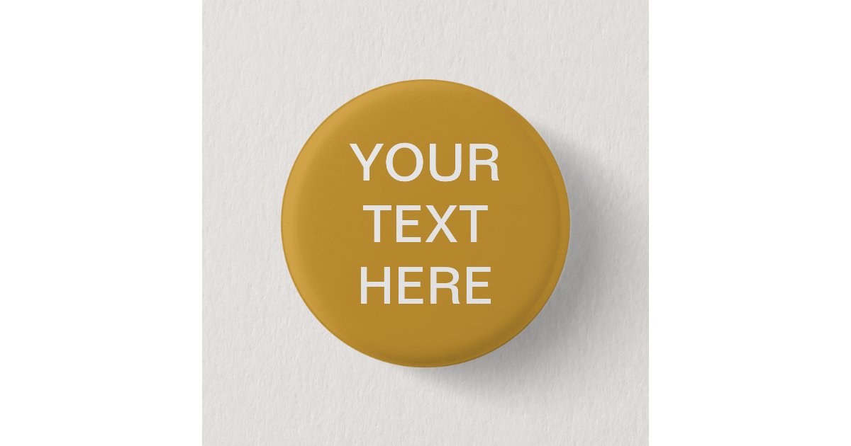 Custom Text Gold Color Pinback Button | Zazzle