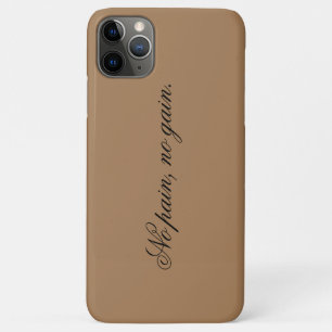 Custom text gym motivation And Light Brown, iPhone 11 Pro Max Case