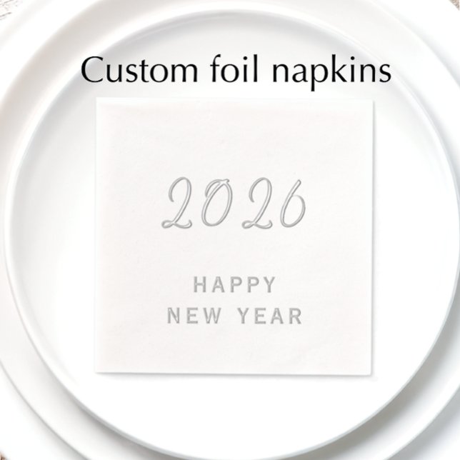Custom Text Happy New Year 2026 Modern Silver Foil Napkins (Add instant elegance at your New Years Party with real foil napkins. Custom 2026 modern script. )