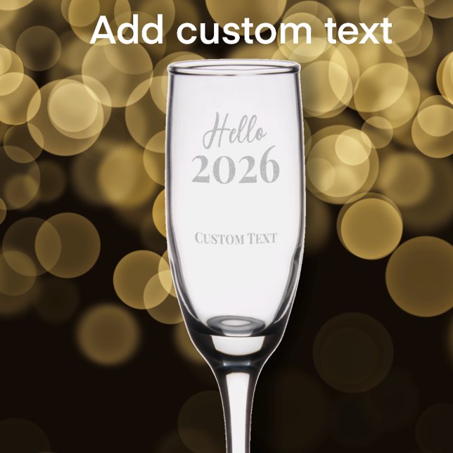 Custom Text Hello 2026 New Years Eve Party Champagne Flute (Customize this stylish etched glass New Years Eve party Champagne flute.)