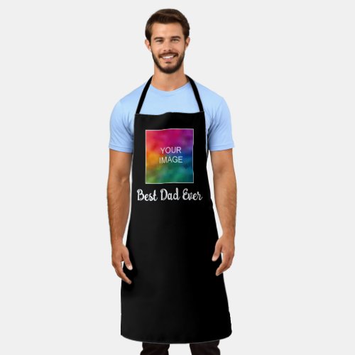 Custom Text Image Color Template Best Dad Ever Apron
