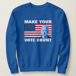 Custom Text Make Your Vote Count Biden Artwork 1 Sweatshirt