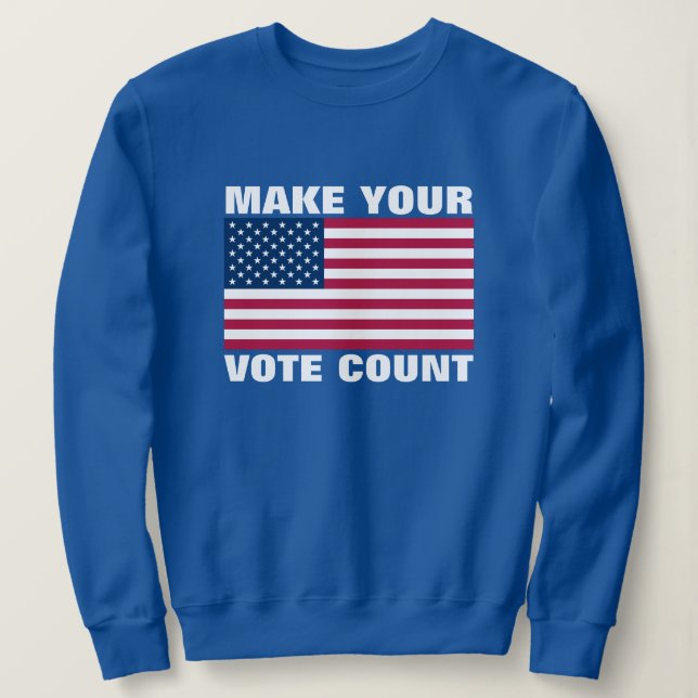 Custom Text Make Your Vote Count Biden Artwork 1 Sweatshirt (Design Front)