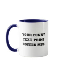 Custom Text Mug - Funny Quotes Saying Joke Gift