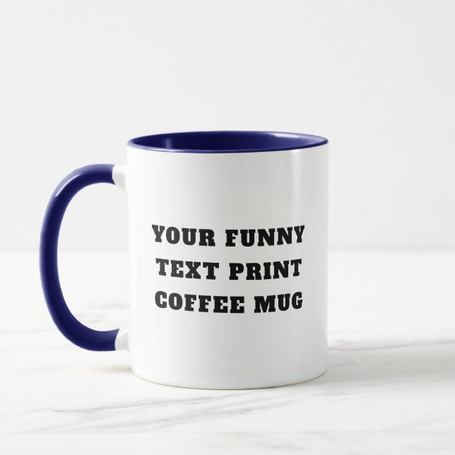  Custom Text Mug - Funny Quotes Saying Joke Gift (Left)