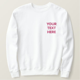 Custom Text / Name / Logo - Personalized Modern Embroidered Sweatshirt