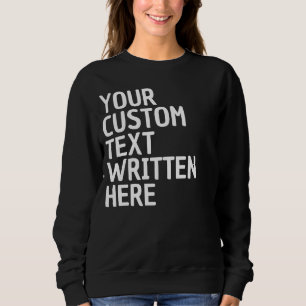 Custom Text Name Word Personalized Gift for Her Sweatshirt