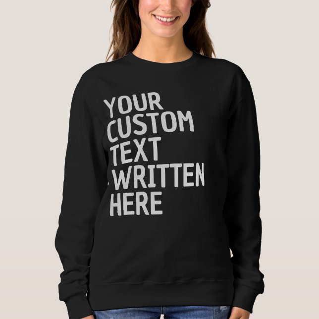 Custom Text Name Word Personalized Gift for Her Sweatshirt (Front)